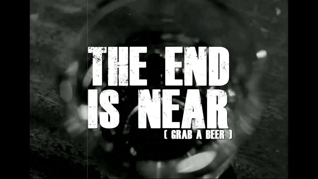 The End Is Near