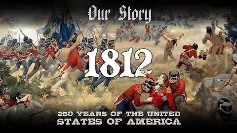 Our Story: 1812 in America