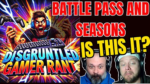 Battle Passes & Seasons in Live Service Games Are Getting WORSE… | Disgruntled Gamer Rant