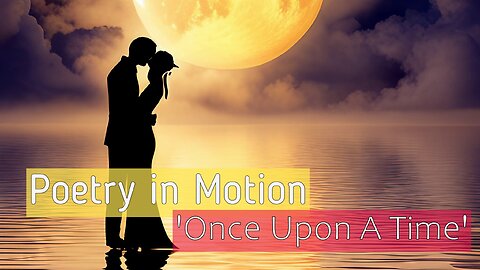 Poetry in Motion 💫 Once Upon A Time | Powerful Spoken Word Poetry Inspired by Dermot Kennedy