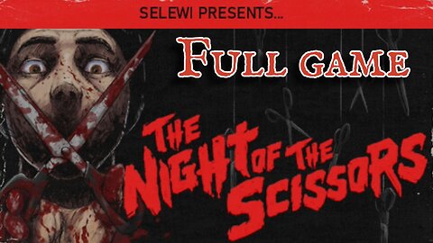 CLASSIC SURVIVAL HORROR || The Night Of The Scissors || Full Game