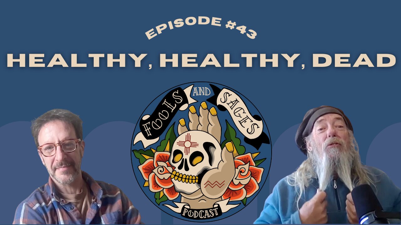 Episode #43: Healthy, Healthy, Dead