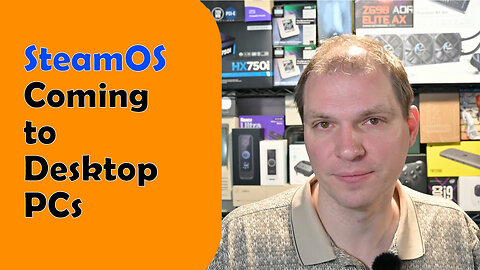 Tony Tech Topics - Steam OS Coming to Desktop PCs