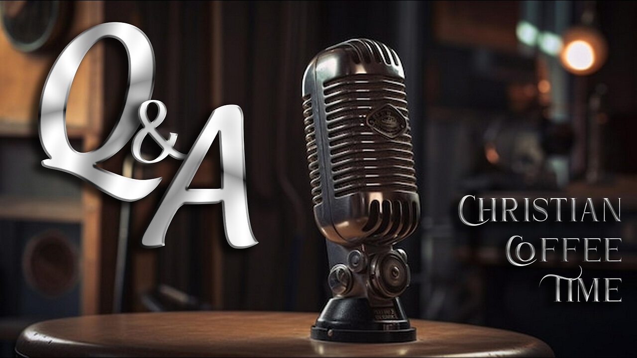 Saturday Q&A and Bible Study "Christian or Born Again?"