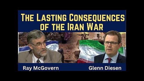 Ray McGovern- The Lasting Consequences of the Iran War