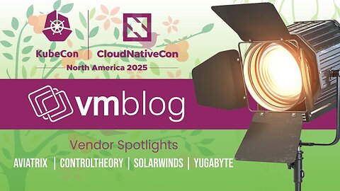 KubeCon 2025 Spotlight: Aviatrix, ControlTheory, SolarWinds, Yugabyte -Security, Observability, More