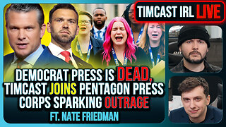 Democrat Press IS DEAD, Timcast JOINS Pentagon Press Corps Sparking OUTRAGE | Timcast IRL