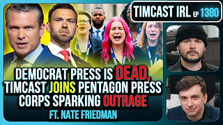 Democrat Press IS DEAD, Timcast JOINS Pentagon Press Corps Sparking OUTRAGE | Timcast IRL