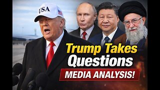 TRUMP TAKES QUESTIONS PLUS MEDIA ANALYSIS!
