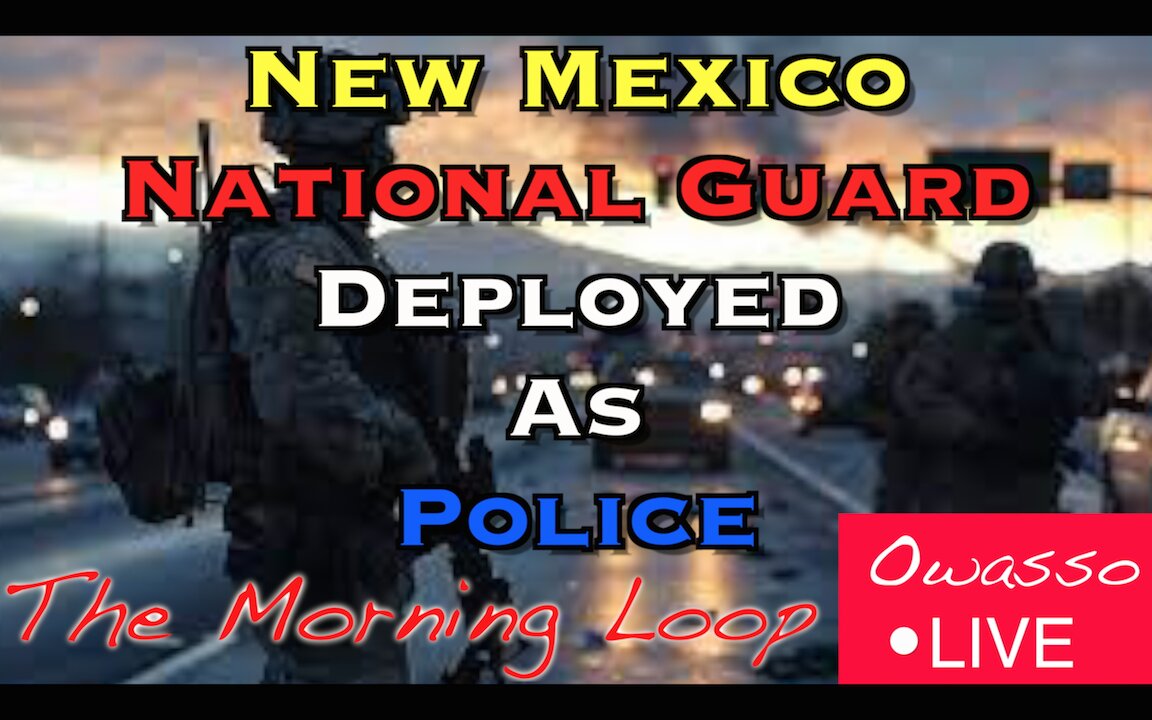 New Mexico Deploys National Guard as Police