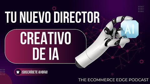 E546:🎙️TU NUEVO DIRECTOR CREATIVO DE IA | SATEJ SIRUR - ROCKETIUM | THE ECOMMERCE EDGE Podcast