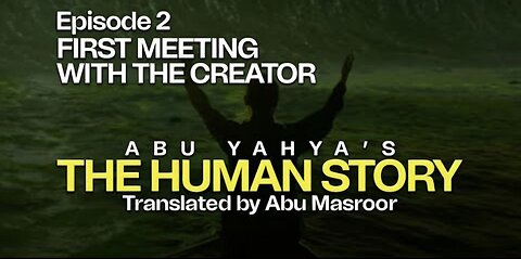 Episode 2 | Insaan ki Kahani S01 [English Dubbing] | First Meeting with the Creator | Abu Yahya