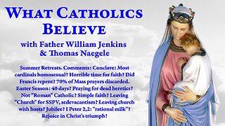 Retreat! Conclave? Francis' repents. Comments & commentary. Mass: 70% gone? SSPV & the Church?