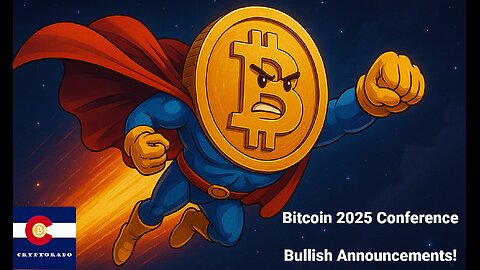 Bitcoin 2025 Conference - Bullish Announcements!
