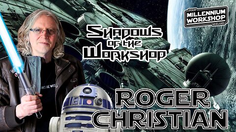 Shadows of the Workshop: Episode 2 - Roger Christian: Crafting the Iconic World of Star Wars