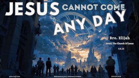 JESUS CANNOT COME ANY DAY