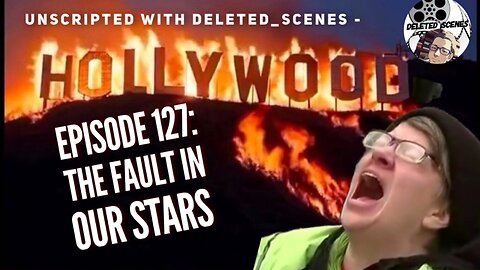 UNSCRIPTED with deleted_scenes - Episode 127: The Fault in Our Stars