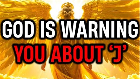 Chosen Ones: ✨God Is Warning You About Someone With the Initial “J” — Pay Attention