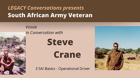 Steve Crane - SADF driver - 3 SAI basics - adventures on the Border