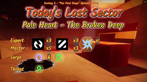 Destiny 2: 3-14-25 The Broken Deep is the Lost Sector. Void/Strand Surge.