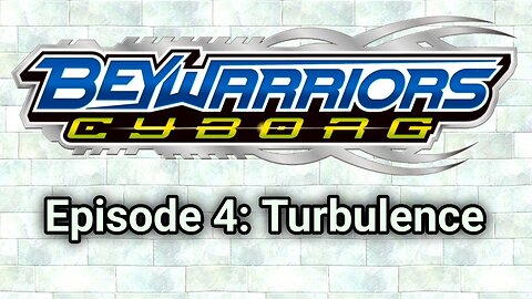 BeyWarriors Cyborg Season 1 Episode 4: Turbulence