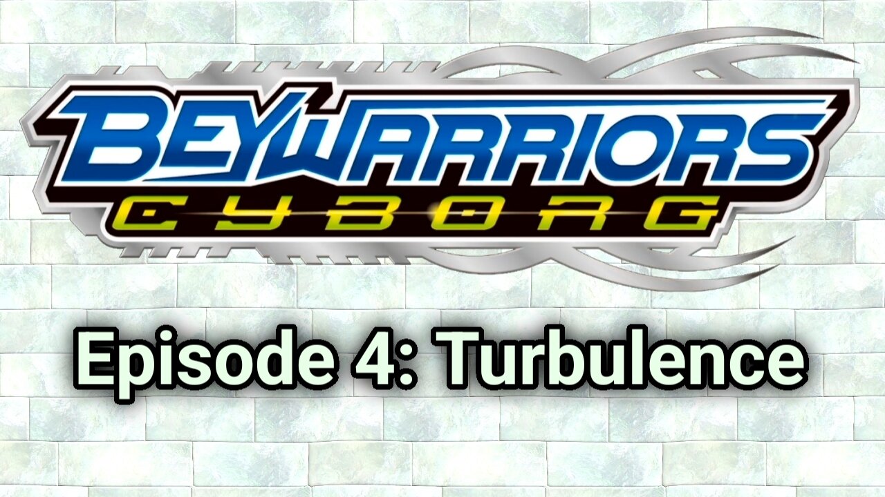 BeyWarriors Cyborg Season 1 Episode 4: Turbulence