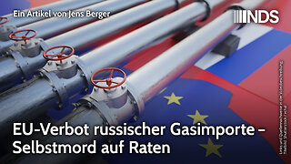 EU-Verbot russischer Gasimporte – Selbstmord auf Raten | Jens Berger | NDS-Podcast
