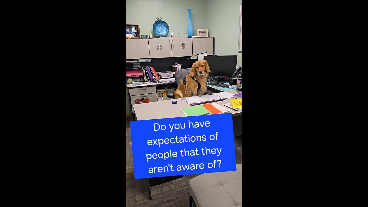 Do you have expectations of people that they aren't aware of?