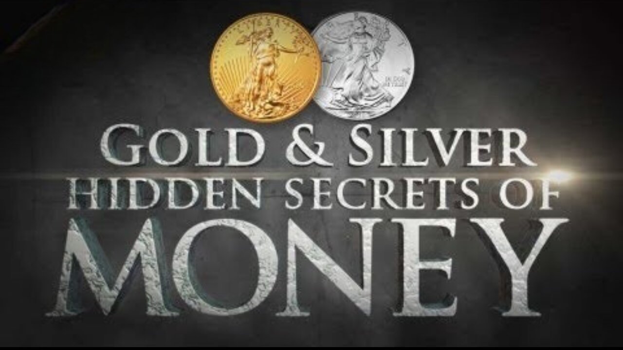 Gold and Sliver: The Hidden Secrets of Money