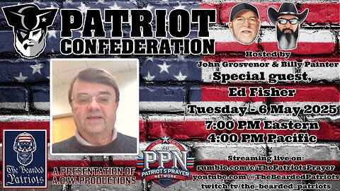 Patriot Confederation - Ed Fisher Interview (May 6, 2025)