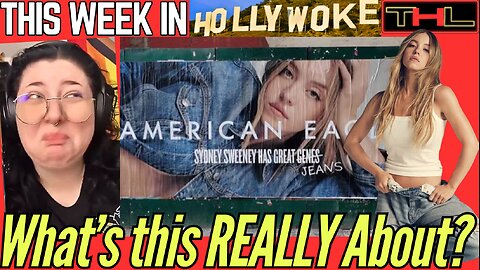 This Week in HOLLYWOKE | The Woke Left Claims that Sydney Sweeney Made a N*zi Commercial, WTF??