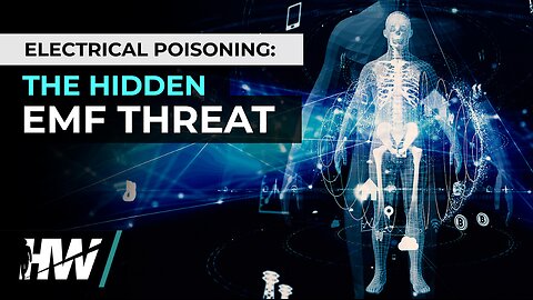 ELECTRICAL POISONING: THE HIDDEN EMF THREAT