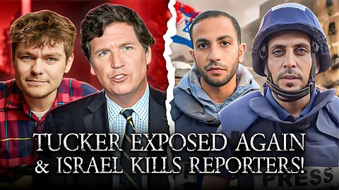Nick Exposes Tucker AGAIN And Israel Kills Reporters In Gaza!