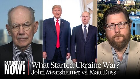 John Mearsheimer vs. Matt Duss: A Debate on Trump-Putin Summit, Ukraine, Russia & Paths to Peace