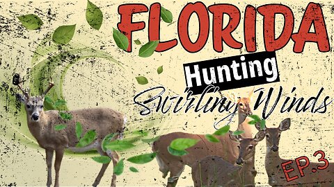 EP.3 Florida Public Land Hunting 2023-24 - Hunting Swirling Winds