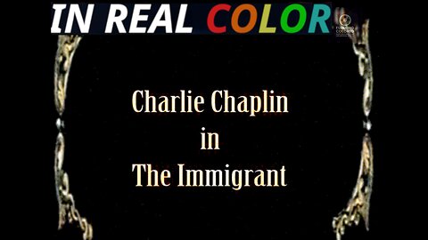 🎭 The Immigrant (1917) — Charlie Chaplin — In Real Color — 720p