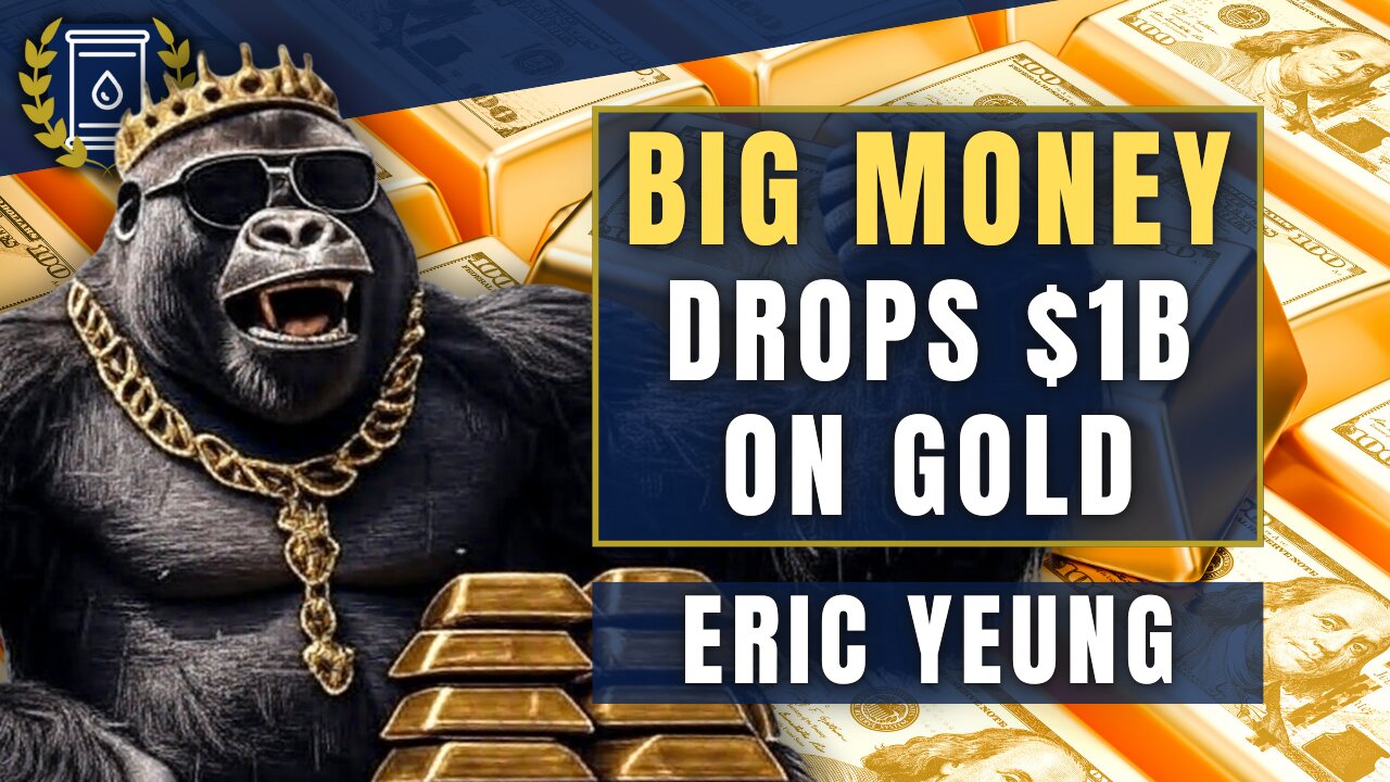 Who Dropped $1B on GOLD in a Single Trade? 'Something BIG is Coming': Eric Yeung