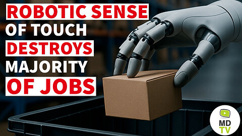 ROBOTIC SENSE OF TOUCH DESTROYS MAJORITY OF JOBS