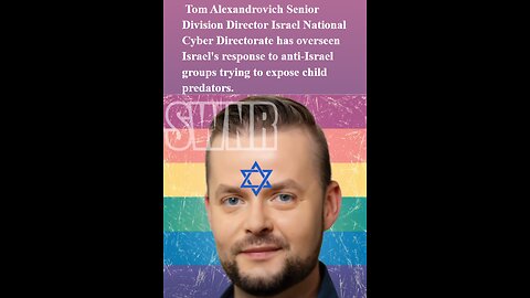 ISRAELI CHILD RAPIST TOM ALEXANDROVICH SENIOR CYBER OFFICIAL UNDER THE PRIME MINISTER BACK IN TEL AVIV FREE AS EVER - King Street News