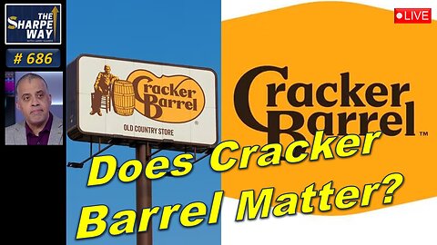 Sharpe Way No. 686! 🔴 Does Cracker Barrel Matter? 🇺🇸 ⚠️ LIVE Discussion!