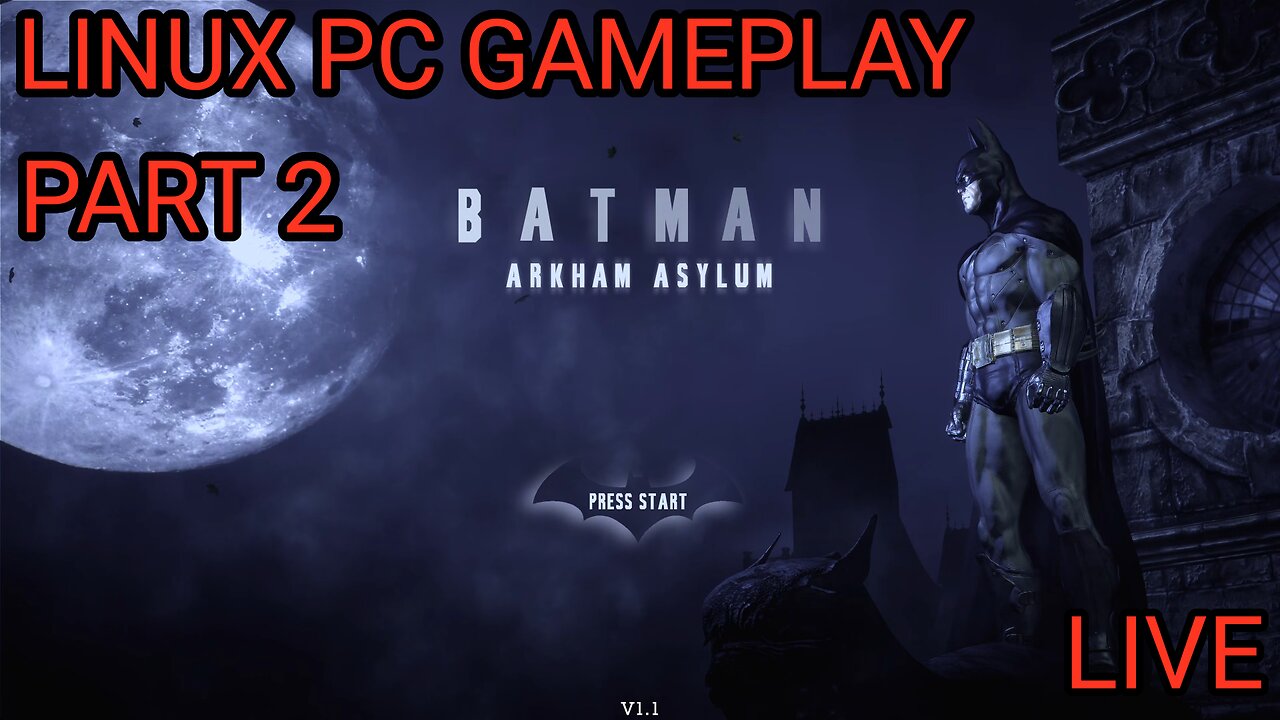 LIVE - Batman: Arkham Asylum pt. 2 - Difficulty Hard - Linux PC Gameplay