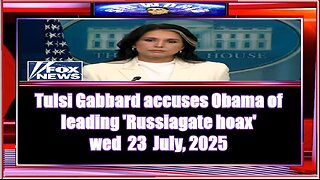 Tulsi Gabbard accuses Obama of leading 'Russiagate hoax'
