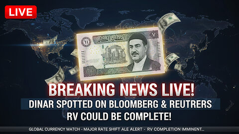 🔥BREAKING Dinar Spotted on Bloomberg & Reuters Live — RV Could Be Complete! 💥Today Iraqi Dinar News!