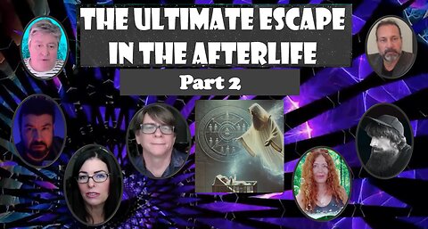 The Ultimate Escape in the Afterlife! Part 2
