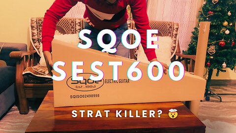 Unboxing the SQOE SEST600 | Budget Strat-Style Electric Guitar