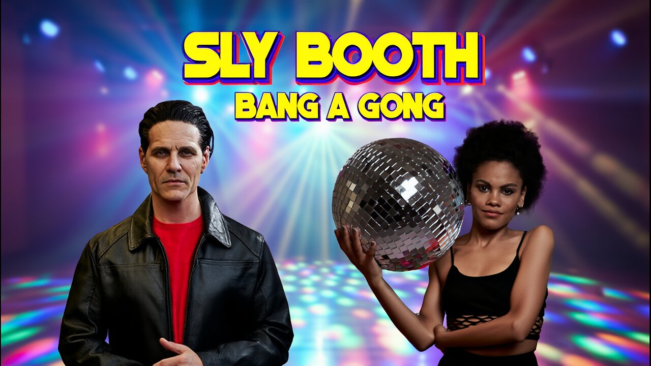 SLY BOOTH - BANG A GONG