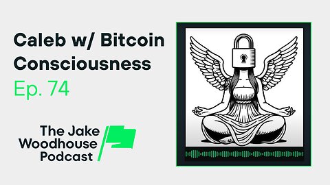 Bitcoin Consciousness: Meditation, Spirituality, and Parenting w/ Caleb (JWP74)