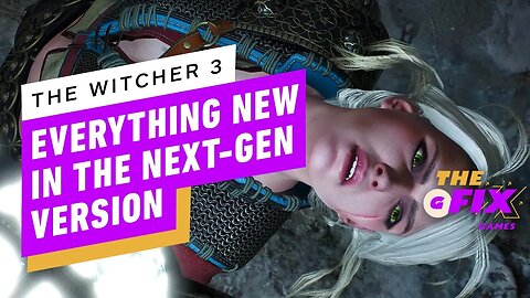 The Witcher 3 Next-Gen Is More Than Just a Visual Upgrade - IGN Daily Fix
