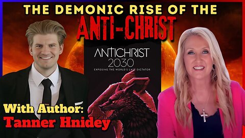 The Demonic Rise of the Antichrist with Tanner Hnidey