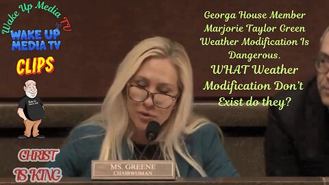 Wake Up Media TV Clips: Marjorie Taylor Green. Exposes Weather Modification